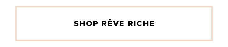 SHOP RÊVE RICHE