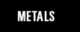 Metals