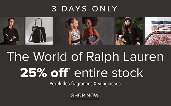 3 Days only - The World of Ralph Lauren - 25% off entire stock. Shop Now.