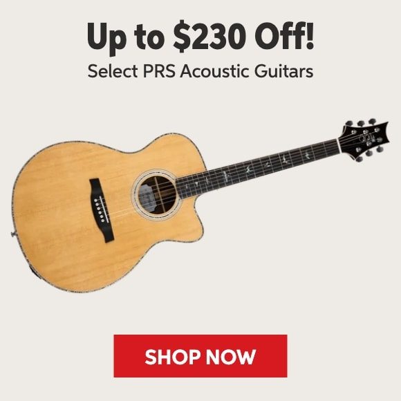 Up to $230 off select PRS acoustic guitars. Shop now.