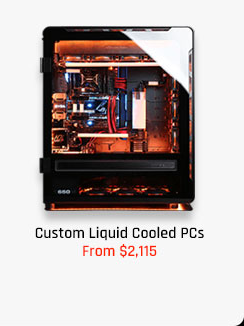 Custom Liquid Cooled PCs from $2115