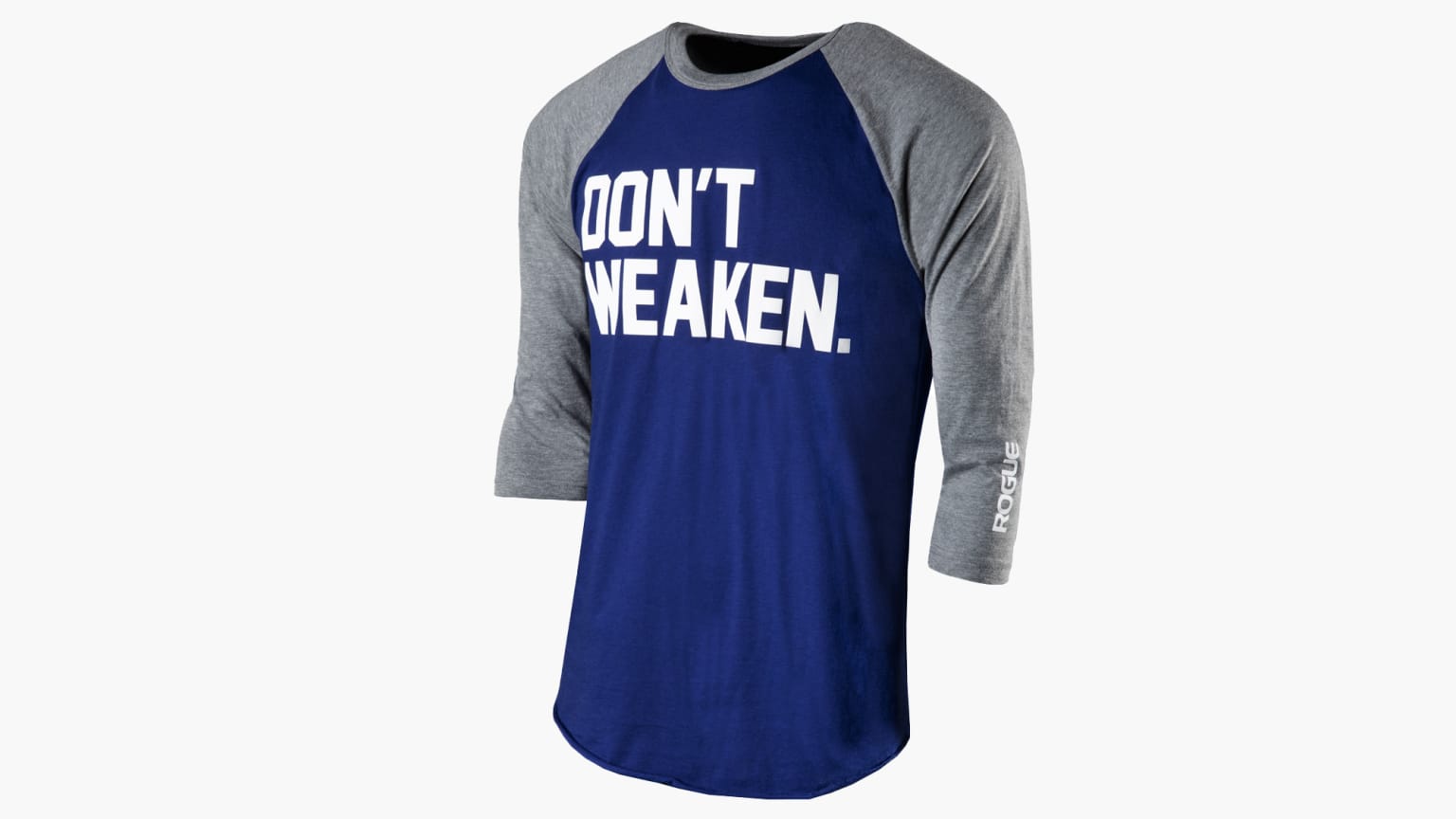 Rogue Don't Weaken 3/4 Sleeve Shirt