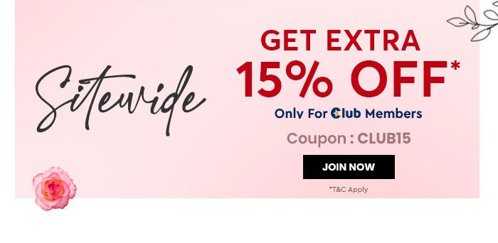 SITEWIDE Get Extra 15% OFF* For Club Members 