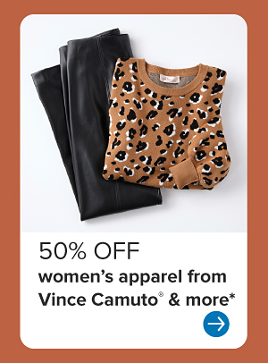 50% off women's apparel from Vince Camuto and more.