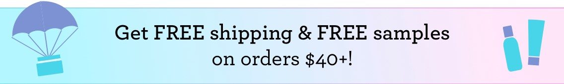 Free Shipping and Free Samples On Orders Over $40