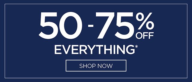 50-75% Off Everything