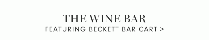 THE WINE BAR - FEATURING BECKETT BAR CART