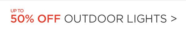 Outdoor Lights - Up To 50% Off