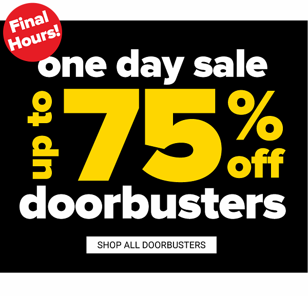 One Day Sale! Up to 75% off Doorbusters - Shop All Doorbusters