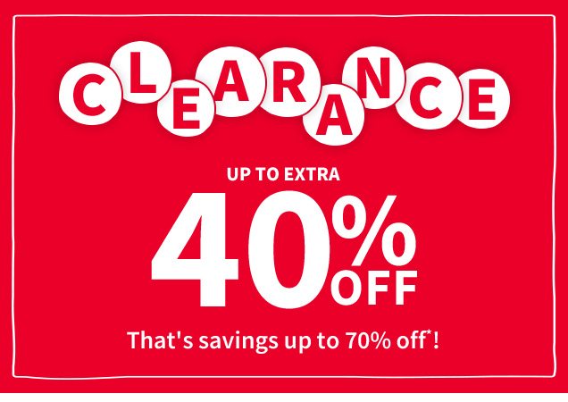 Clearance | Up to extra 40% off | That's savings up to 70% off*!