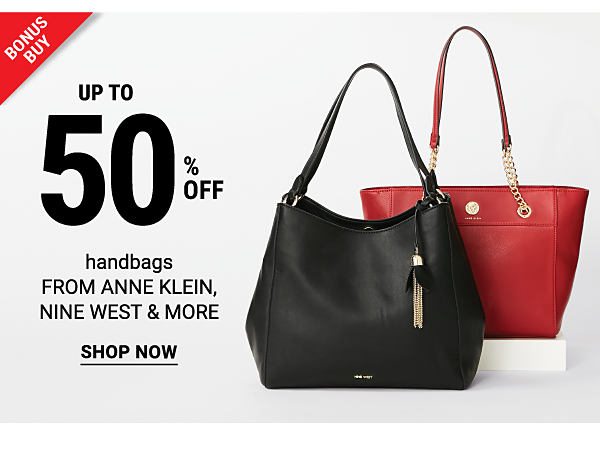 Bonus Buy - Up to 50% off handbags from Anne Klein, Nine West & more. Shop Now.