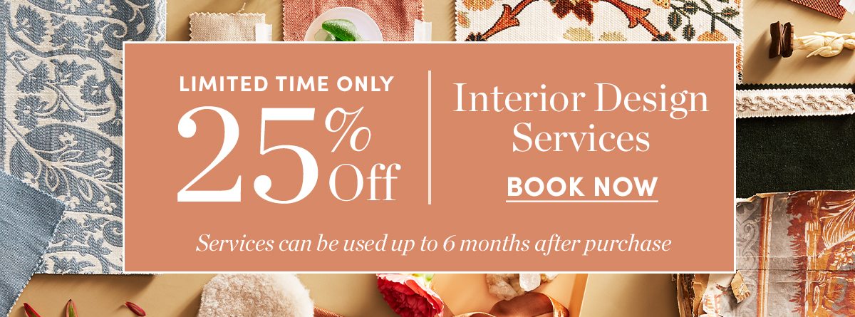 limited time only - 25 percent off interior design services