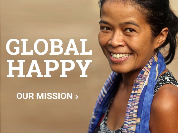 GlOBAL HAPPY - our mission.