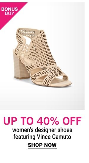 Bonus Buy! Up to 40% off Women's Designer Shoes featuring Vince Camuto - Shop Now