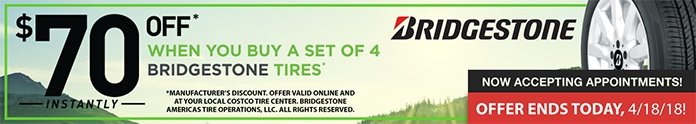 $70 OFF a Set of 4 Bridgestone Tires. Offer Ends Today 4/18/18!
