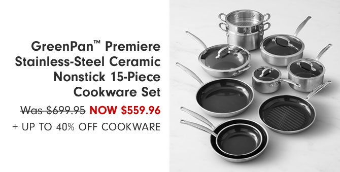 GreenPan™ Premiere Stainless-Steel Ceramic Nonstick 15-Piece Cookware Set Now $559.96 + Up to 40% Off Cookware