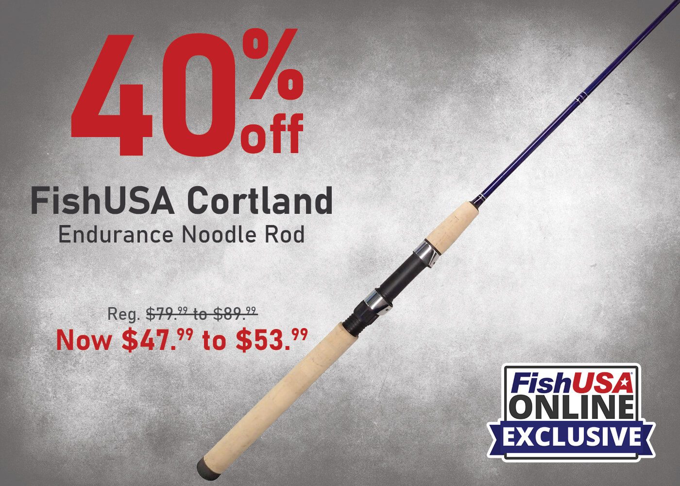 Take 40% off the FishUSA Cortland Endurance Noodle Rod
