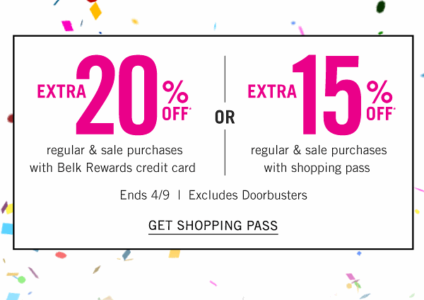 Extra 20% off regular & sale purchases with Belk Rewards credit card OR Extra 15% off regular & sale purchases with shopping pass. Get Shopping Pass.