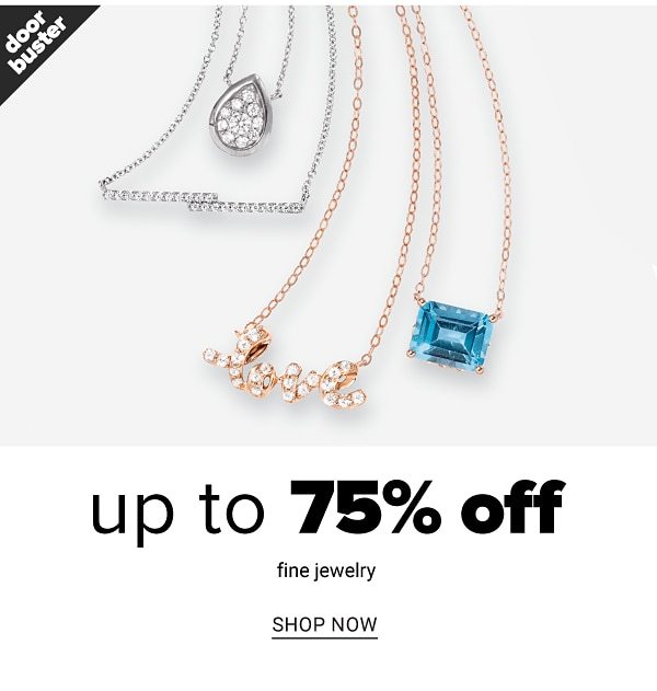 Up to 75% off Fine Jewelry - Shop Now