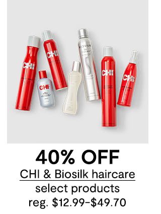 40% OFF CHI & Biosilk haircare, select products, regular $12.99 to $49.70