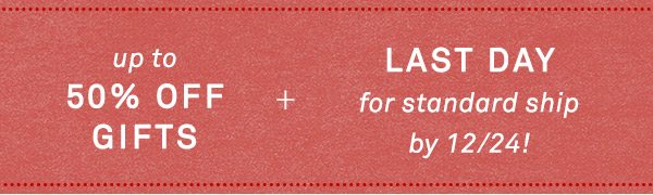 Shop up to 50% off gifts.