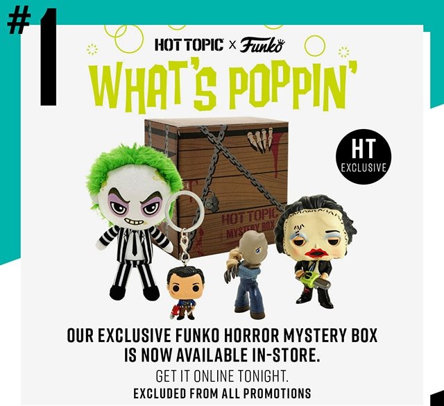 #1 Our Exclusive Funko Horror Mystery Box is Now Available in-store Get it Online Tonight. Excluded from all promotions.