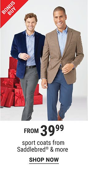 Bonus Buy - Sports coats from Saddlebred® & more from $39.99. Shop Now.