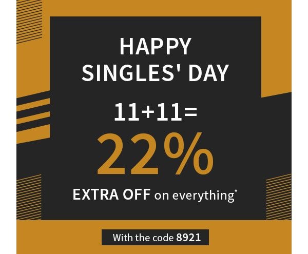 11 + 11 = 22% EXTRA OFF on everything