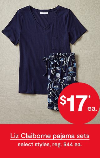 $17*ea. Liz Claiborne pajama sets select styles, reg. $44 ea.