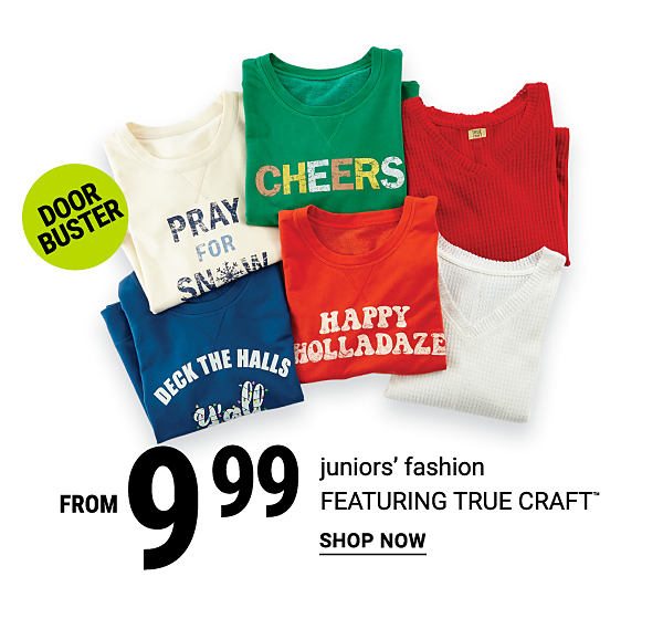 Doorbusters - Juniors's fashion featuring True Craft™ from $9.99. Shop Now.