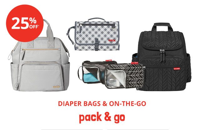 25% off* diaper bags & on-the-go | Pack & go