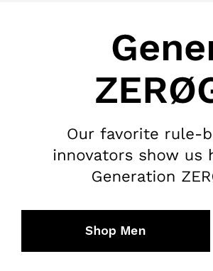 Generation ZEROGRAND | Shop Men