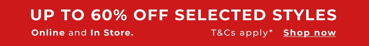 Sale up to 60% off selected styles
