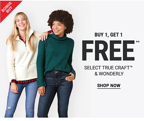 Bonus Buy - Buy 1, get 1 FREE** select True Craft™ & Wonderly. Shop Now.