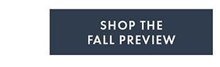 SHOP THE FALL PREVIEW