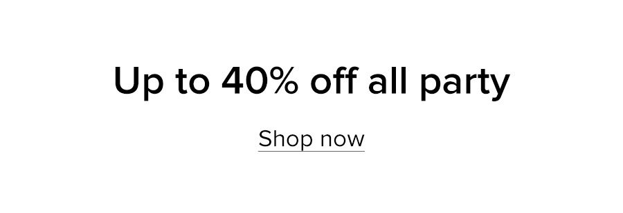 ''Up to 40% off ALL party