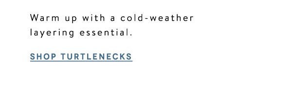 Shop turtlenecks.