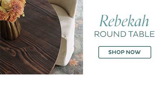 Rebekah Round Table - Shop Now