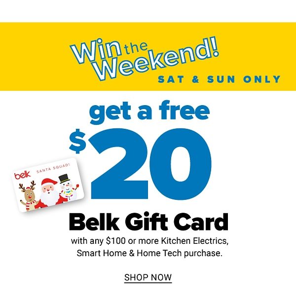 Win the Weekend! Sat & Sun Only - Get a Free $20 Belk Gift Card with any $100 or more Kitchen Electrics, Smart Home & Home Tech purchase. - Shop Now