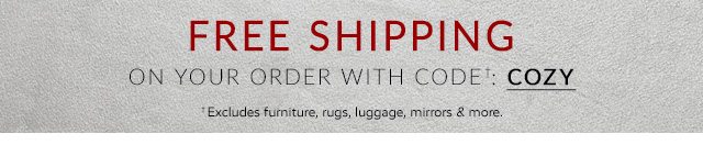 FREE SHIPPING ON ON YOUR ORDER WITH CODE: COZY