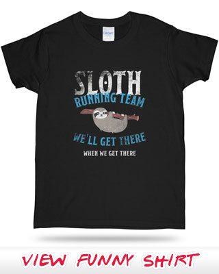 Sloth running team: we'll get there when we get there