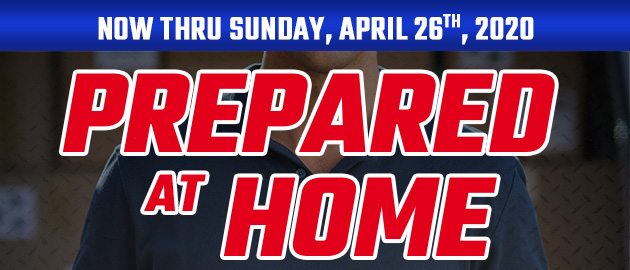Now Thru Sunday, April 26th, 2020. Prepared At Home. Many Big 5 Stores Open For Your Essential Needs.