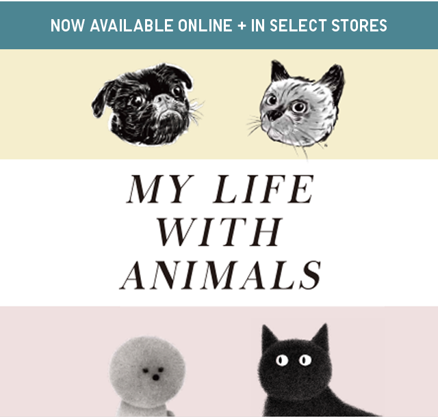 BANNER 1 - MY LIFE WITH ANIMALS NOW AVAILABLE ONLINE + IN SELECT STORES