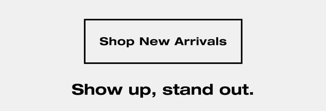 SHOP NEW ARRIVALS 