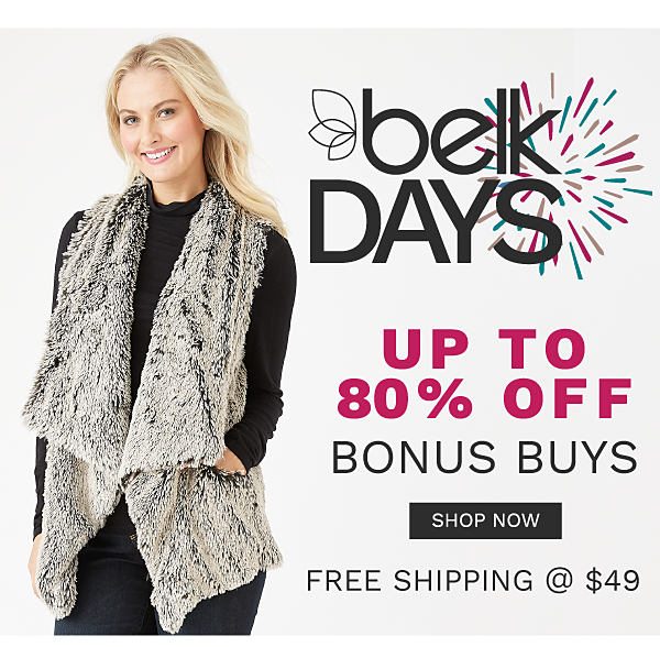 Belk Days - Up to 80% off Bonus Buys {Free shipping on orders of $49}. Shop Now.