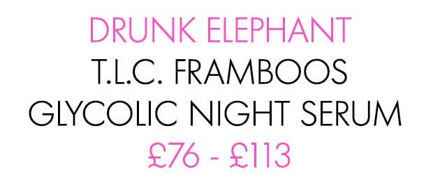 DRUNK ELEPHANT T.L.C. Framboos Glycolic Night Serum £76 - £113