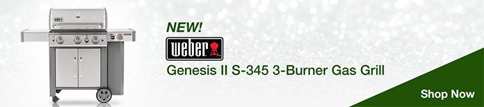 New! Weber Genesis II S-345 3-Burner Gas Grill. Shop Now