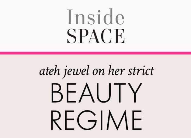 Inside Space ateh jewel on her strict Beauty Regime