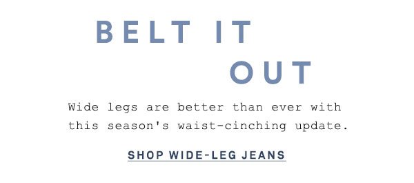 Shop wideleg jeans.