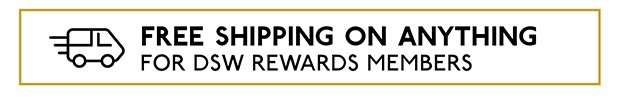 FREE SHIPPING ON ANYTHING FOR DSW REWARDS MEMBERS